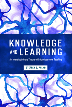 Paperback Knowledge and Learning: An Interdisciplinary Theory with Application to Teaching Book