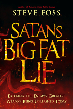 Paperback Satan's Big Fat Lie: Exposing the Enemy's Greatest Weapon Being Unleashed Today Book