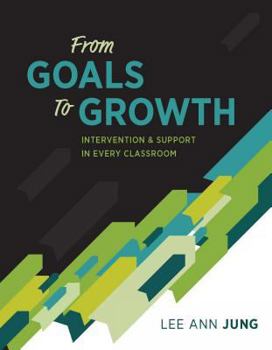 Paperback From Goals to Growth: Intervention & Support in Every Classroom Book