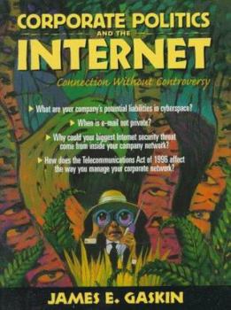 Paperback Corporate Politics and the Internet: Connection Without Controversy Book