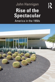Paperback Rise of the Spectacular: America in the 1950s Book