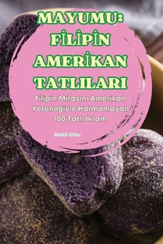 Paperback Mayumu: F&#304;l&#304;p&#304;n Amer&#304;kan Tatlilari [Turkish] Book