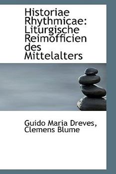 Paperback Historiae Rhythmicae: Liturgische Reimofficien Des Mittelalters Book