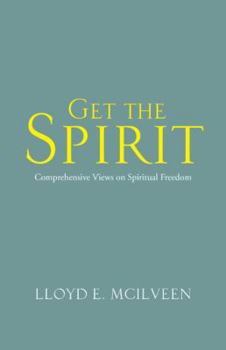 Paperback Get the Spirit: Comprehensive Views on Spiritual Freedom Book