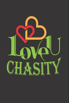 I Love You Chasity: Fill In The Blank Book To Show Love And Appreciation To Chasity For Chasity's Birthday Or Valentine's Day To Write Reasons Why You Love Chasity