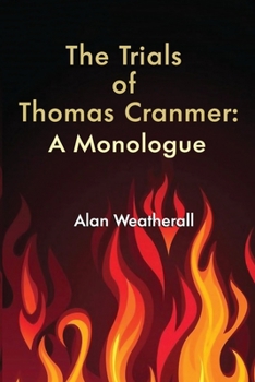 Paperback The Trials of Thomas Cranmer: A Monologue Book