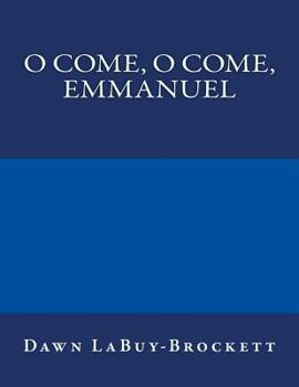 Paperback O Come, O Come, Emmanuel Book