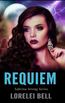 Requiem - Book #6 of the Sabrina Strong