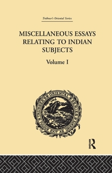 Paperback Miscellaneous Essays Relating to Indian Subjects: Volume I Book