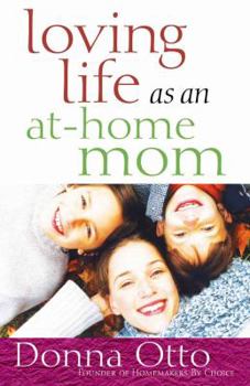 Paperback Loving Life as an At-Home Mom Book