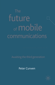 Paperback The Future of Mobile Communications: Awaiting the Third Generation Book