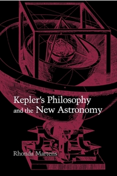 Hardcover Kepler's Philosophy and the New Astronomy Book