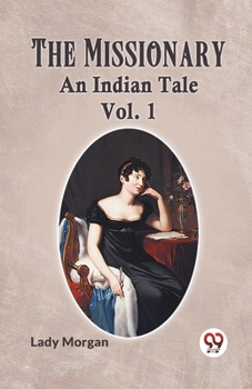 Paperback The Missionary An Indian Tale Vol. 1 Book