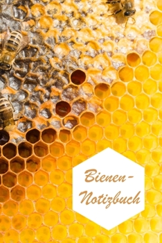 Paperback Bienen-Notizbuch: F?r alle Bienen-Freunde, Bienen-Sch?tzer, Imker usw. / 100 Seiten mit Bienenwabenmuster als Notizheft [German] Book