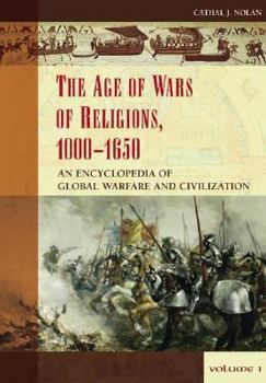 Hardcover The Age of Wars of Religion, 1000-1650, Volume 1: An Encyclopedia of Global Warfare and Civilization Book