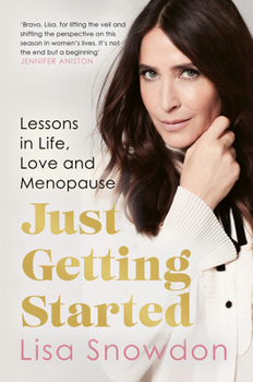Paperback Just Getting Started: Lessons in Life, Love and Menopause Book