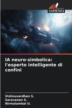 IA neuro-simbolica: l'esperto intelligente di confini (Italian Edition)