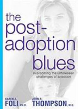 Paperback The Post-Adoption Blues: Overcoming the Unforseen Challenges of Adoption Book