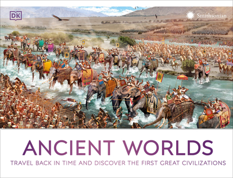 Hardcover Ancient Worlds: Travel Back in Time and Discover the First Great Civilizations Book