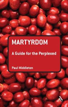 Paperback Martyrdom: A Guide for the Perplexed Book