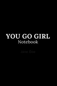 Paperback you go girl notebook: Cute gift for Women and Girls - 6 x 9 - 120 ruled PAGE... - Journal, Notebook, Diary, Composition Book) Book