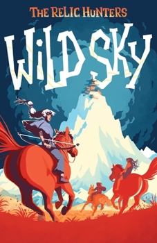 Wild Sky: The Relic Hunters, #2 - Book #2 of the Relic Hunters