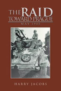 Paperback The Raid Toward Prague: May 1945 Book