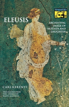 Paperback Eleusis: Archetypal Image of Mother and Daughter Book