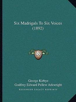 Paperback Six Madrigals To Six Voices (1892) Book