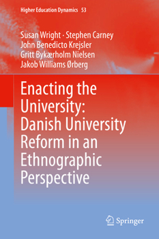 Hardcover Enacting the University: Danish University Reform in an Ethnographic Perspective Book