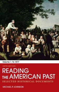 Paperback Reading the American Past, Volume 1: Selected Historical Documents: To 1877 Book