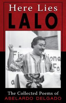 Paperback Here Lies Lalo: The Collected Poems of Abelardo Delgado Book