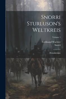 Paperback Snorri Sturluson's Weltkreis: (heimskringla); Volume 1 Book