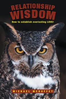 Paperback Relationship Wisdom: How to establish everlasting LOVE! Book