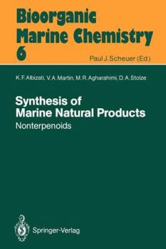 Synthesis of Marine Natural Products 2 Nonterpenoids (Bioorganic Marine Chemistry, Vol. 6)