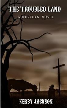 Paperback The Troubled Land - A Western Novel Book