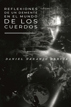 Reflexiones de un demente en el mundo de los cuerdos (Spanish Edition)