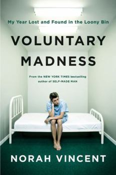 Hardcover Voluntary Madness: My Year Lost and Found in the Loony Bin Book