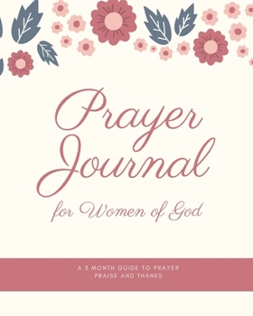 Prayer Journal for Women of God A 3 Month Guide To Prayer Praise and Thanks: Autumn theme Modern Calligraphy and Lettering Best Holiday Gift Idea
