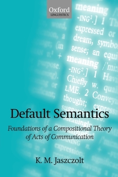 Paperback Default Semantics: Foundations of a Compositional Theory of Acts of Communication Book