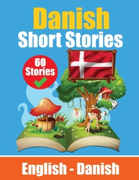 Paperback Short Stories in Danish English and Danish Stories Side by Side: Learn Danish Language Through Short Stories Suitable for Children Book