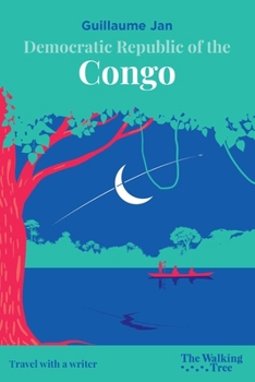 Paperback Democratic Republic of the Congo: Travel with a Writer Book