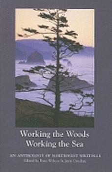 Paperback Working the Woods, Working the Sea: An Anthology of Northwest Writing Book