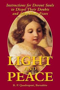 Paperback Light and Peace: Instructions for Devout Souls to Dispel Their Doubts and Allay Their Fears Book