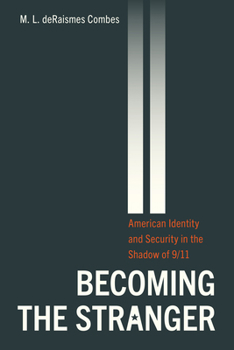 Becoming the Stranger: American Identity and Security in the Shadow of 9/11