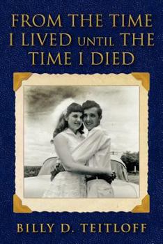 Paperback From the Time I Lived Until the Time I Died Book