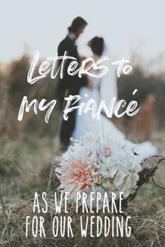 Paperback Letters to My Fiancé: As We Prepare for our Wedding Book