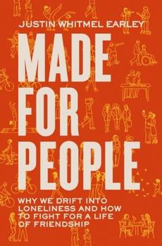 Paperback Made for People: Why We Drift Into Loneliness and How to Fight for a Life of Friendship Book