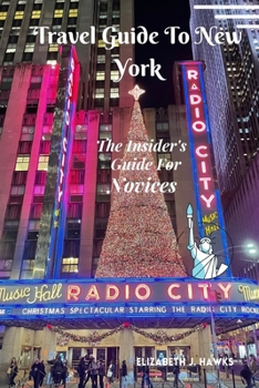 Paperback Travel Guide to New York: The Insider's Guide For Novices Book