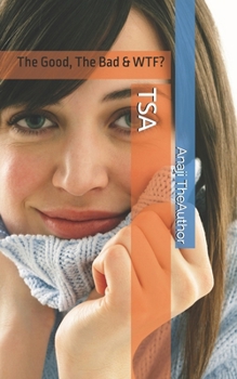 Paperback Tsa: The Good, The Bad & WTF? Book